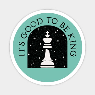 It's Good to be King [Chess King] Magnet